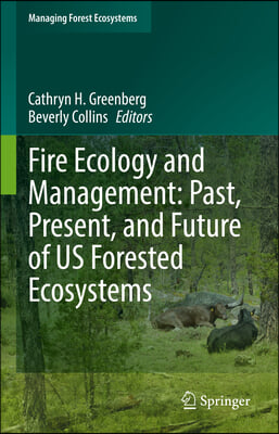 Fire Ecology and Management: Past, Present, and Future of Us Forested Ecosystems