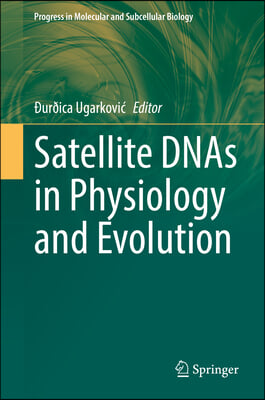 Satellite Dnas in Physiology and Evolution