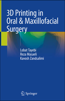 3D Printing in Oral &amp; Maxillofacial Surgery