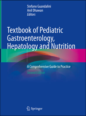 Textbook of Pediatric Gastroenterology, Hepatology and Nutrition: A Comprehensive Guide