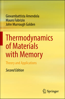 Thermodynamics of Materials with Memory: Theory and Applications