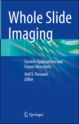 Whole Slide Imaging: Current Applications and Future Directions