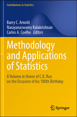 Methodology and Applications of Statistics: A Volume in Honor of C.R. Rao on the Occasion of His 100th Birthday