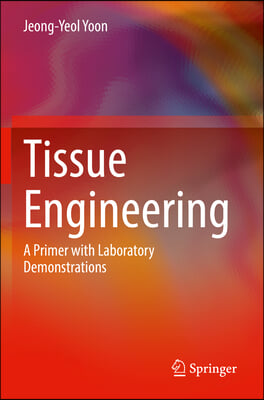 Tissue Engineering: A Primer with Laboratory Demonstrations