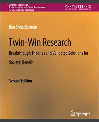 Twin-Win Research: Breakthrough Theories and Validated Solutions for Societal Benefit, Second Edition