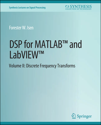 DSP for Matlab(tm) and Labview(tm) II: Discrete Frequency Transforms