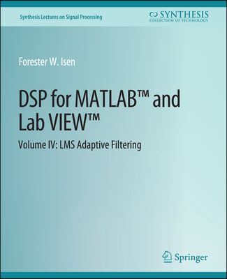 DSP for Matlab(tm) and Labview(tm) IV: Lms Adaptive Filters