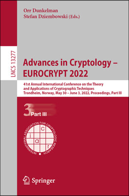 Advances in Cryptology - Eurocrypt 2022: 41st Annual International Conference on the Theory and Applications of Cryptographic Techniques, Trondheim, N