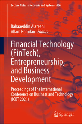 Financial Technology (Fintech), Entrepreneurship, and Business Development: Proceedings of the International Conference on Business and Technology (Ic