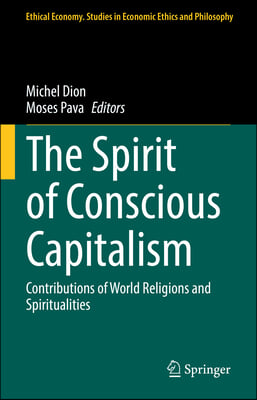 The Spirit of Conscious Capitalism: Contributions of World Religions and Spiritualities