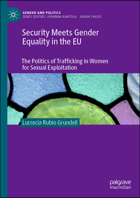 Security Meets Gender Equality in the Eu: The Politics of Trafficking in Women for Sexual Exploitation