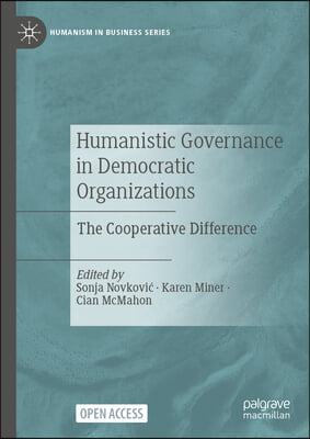 Humanistic Governance in Democratic Organizations: The Cooperative Difference