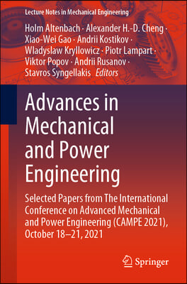Advances in Mechanical and Power Engineering: Selected Papers from the International Conference on Advanced Mechanical and Power Engineering (Campe 20