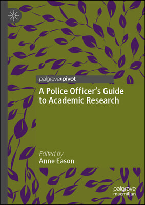 A Police Officer's Guide to Academic Research