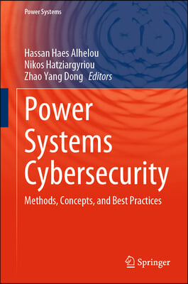 Power Systems Cybersecurity: Methods, Concepts, and Best Practices