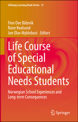 Life Course of Special Educational Needs Students: Norwegian School Experiences and Its Long-Term Consequences