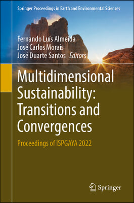 Multidimensional Sustainability: Transitions and Convergences: Proceedings of Ispgaya 2022