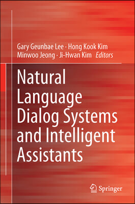 Natural Language Dialog Systems and Intelligent Assistants