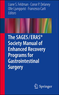 The Sages / Eras(r) Society Manual of Enhanced Recovery Programs for Gastrointestinal Surgery