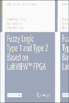 Fuzzy Logic Type 1 and Type 2 Based on Labview™ Fpga