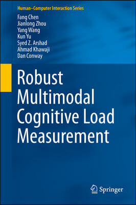 Robust Multimodal Cognitive Load Measurement