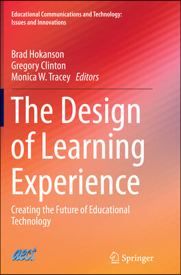 The Design of Learning Experience: Creating the Future of Educational Technology