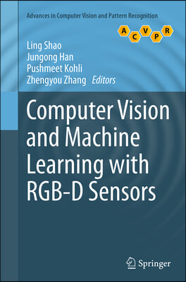 Computer Vision and Machine Learning with Rgb-D Sensors