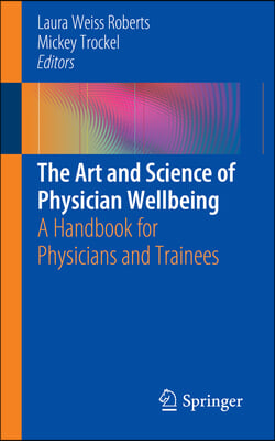 The Art and Science of Physician Wellbeing