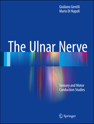 The Ulnar Nerve: Sensory and Motor Conduction Studies
