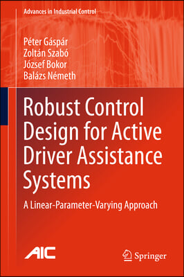 Robust Control Design for Active Driver Assistance Systems: A Linear-Parameter-Varying Approach