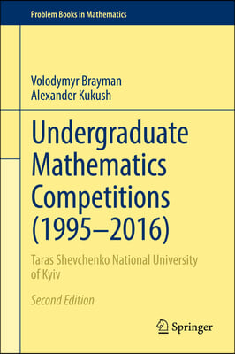 Undergraduate Mathematics Competitions (1995-2016): Taras Shevchenko National University of Kyiv