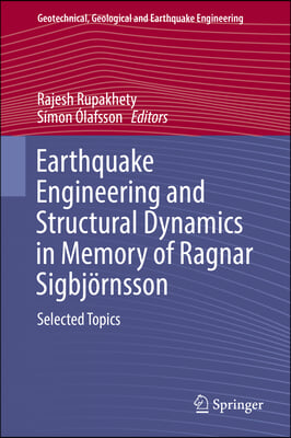 Earthquake Engineering and Structural Dynamics in Memory of Ragnar Sigbjornsson: Selected Topics