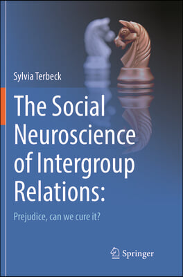 The Social Neuroscience of Intergroup Relations
