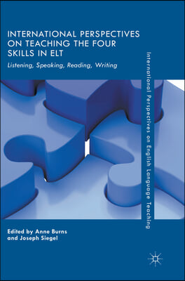 International Perspectives on Teaching the Four Skills in ELT: Listening, Speaking, Reading, Writing