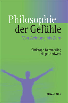 Philosophie Der Gefuhle: Von Achtung Bis Zorn