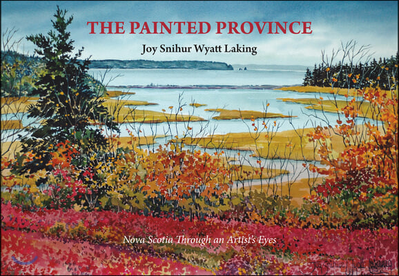 The Painted Province: Nova Scotia Through an Artist's Eyes