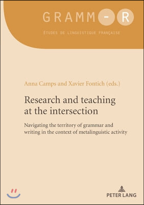 Research and teaching at the intersection: Navigating the territory of grammar and writing in the context of metalinguistic activity