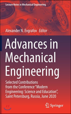 Advances in Mechanical Engineering: Selected Contributions from the Conference &quot;Modern Engineering: Science and Education&quot;, Saint Petersburg, Russia,