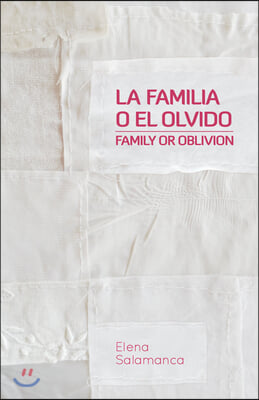 Family or Oblivion / La Familia O El Olvido