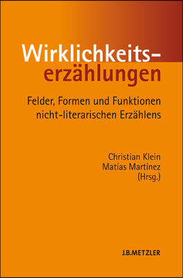 Wirklichkeitserz?hlungen: Felder, Formen Und Funktionen Nicht-Literarischen Erz?hlens