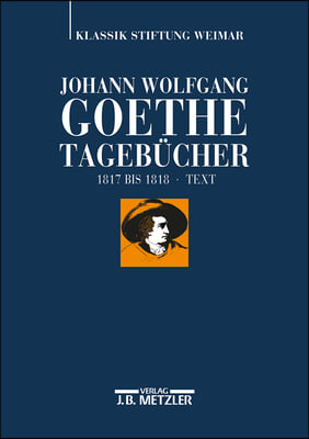 Johann Wolfgang Goethe: Tageb&#252;cher: Band Vi,1 Text (1817-1818)