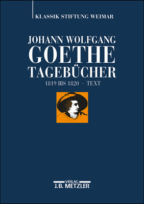 Johann Wolfgang Goethe: Tagebucher: Band Vii,1 Text (1819-1820)