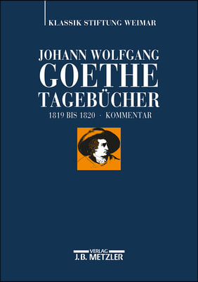 Johann Wolfgang Goethe: Tageb&#252;cher: Band Vii,2 Kommentar (1819-1820)