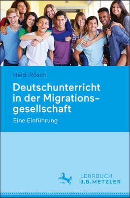 Deutschunterricht in Der Migrationsgesellschaft: Eine Einfuhrung