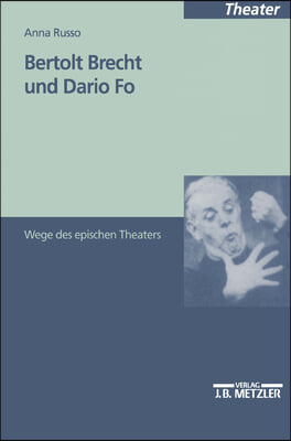 Bertolt Brecht Und Dario Fo: Wege Des Epischen Theaters