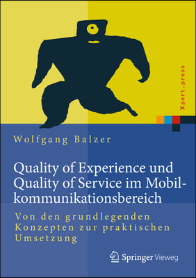 Quality of Experience Und Quality of Service Im Mobilkommunikationsbereich