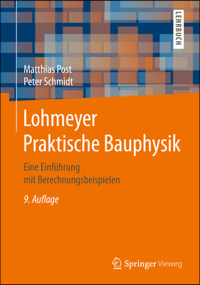 Lohmeyer Praktische Bauphysik: Eine Einfuhrung Mit Berechnungsbeispielen