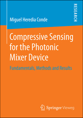 Compressive Sensing for the Photonic Mixer Device: Fundamentals, Methods and Results