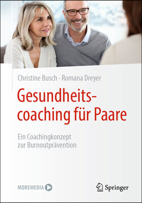 Gesundheitscoaching Fur Paare: Ein Coachingkonzept Zur Burnoutpravention