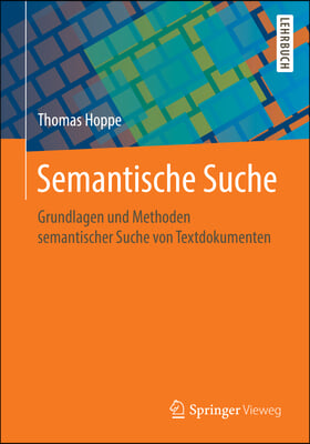 Semantische Suche: Grundlagen Und Methoden Semantischer Suche Von Textdokumenten